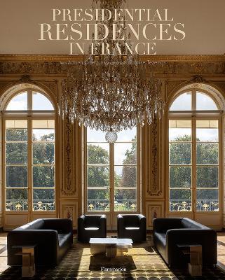 Presidential Residences in France - Adrien Goetz