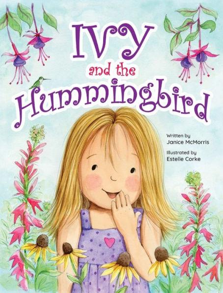 Ivy and the Hummingbird - Janice Mcmorris