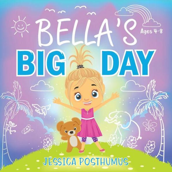 Bella's Big Day - Jessica Posthumus
