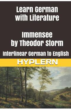 Poza produsului Learn German with Literature: Immensee by Theodor Storm: Interlinear German to English - Bermuda Word Hyplern