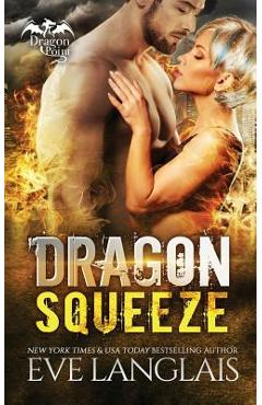 Coperta cărții 'Dragon Squeeze - Eve Langlais'