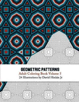 Geometric Patterns - Adult Coloring Book Vol. 5 - David Hinkin Jr