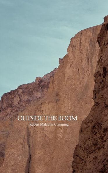 Outside This Room - Robert Malcolm Cumming