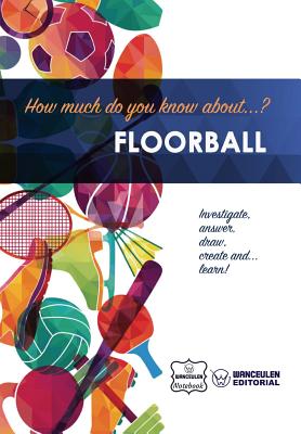 How much do you know about... Floorball - Wanceulen Notebook