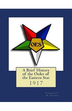 Coperta cărții 'A Brief History of the Order of the Eastern Star - Black Books'