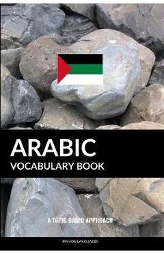 Coperta cărții 'Arabic Vocabulary Book: A Topic Based Approach - Pinhok Languages'
