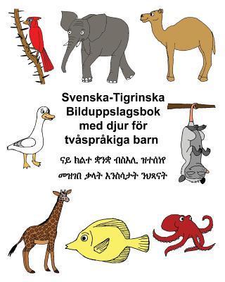 Svenska-Tigrinska Bilduppslagsbok med djur för tvåspråkiga barn - Kevin Carlson