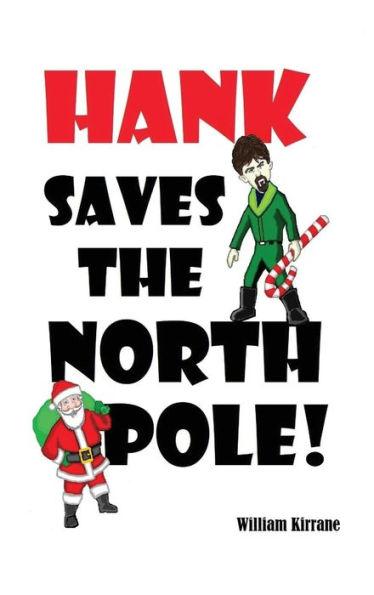 Hank Saves the North Pole - William Kirrane