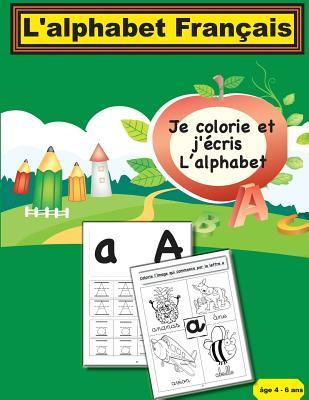 L'alphabet Français: Je colorie et j'écris L'alphabet - Azza Shaalan