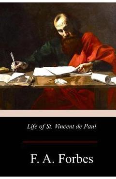 Coperta cărții 'Life of St. Vincent de Paul - F. A. Forbes'