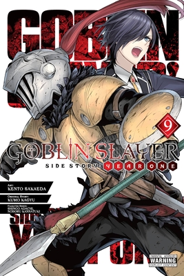 Goblin Slayer Side Story: Year One, Vol. 9 (Manga) - Kumo Kagyu