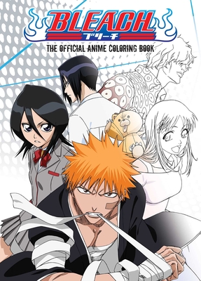 Bleach: The Official Anime Coloring Book - Viz Media