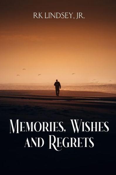 Coperta cărții 'Memories, Wishes and Regrets - Rk Lindsey'