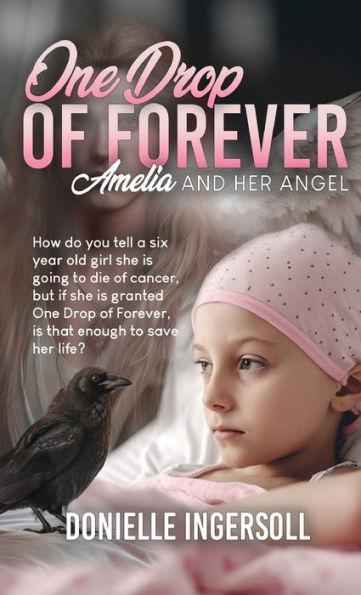 One Drop of forever: Amelia and Her Angel - Donielle Ingersoll