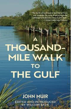 A Thousand-Mile Walk to the Gulf (Warbler Classics Annotated Edition) - John Muir