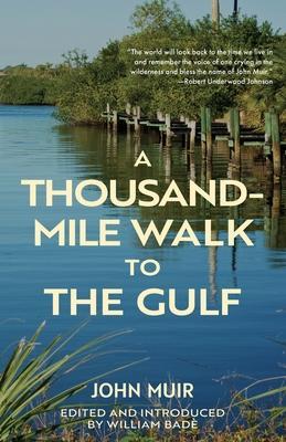 A Thousand-Mile Walk to the Gulf (Warbler Classics Annotated Edition) - John Muir