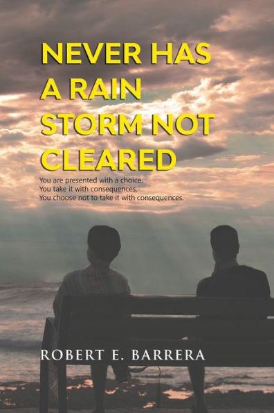 Never Has a Rain Storm Not Cleared - Robert E. Barrera