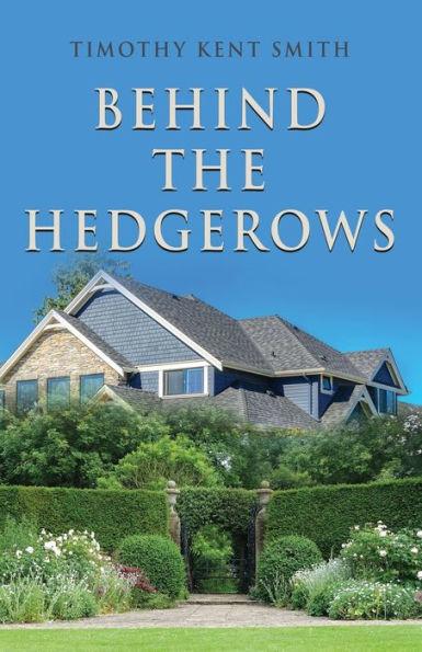 Behind the Hedgerows - Timothy Kent Smith