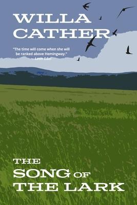 The Song of the Lark (Warbler Classics Annotated Edition) - Willa Cather