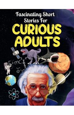 Fascinating Short Stories For Curious Adults: Thrilling Collection of Unbelievable, Funny, and True Tales from Around the World - Jason Drew