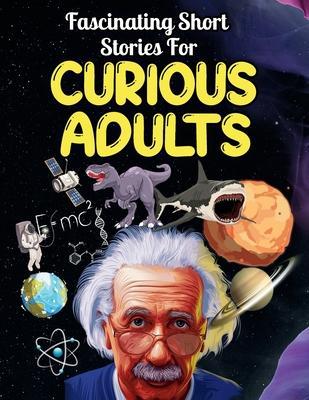 Fascinating Short Stories For Curious Adults: Thrilling Collection of Unbelievable, Funny, and True Tales from Around the World - Jason Drew