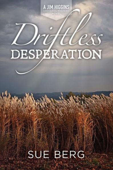 Driftless Desperation - Sue Berg