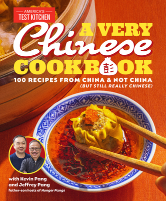 A Very Chinese Cookbook: 100 Recipes from China and Not China (But Still Really Chinese) - Kevin Pang