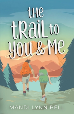 The Trail to You & Me - Mandi Lynn Bell