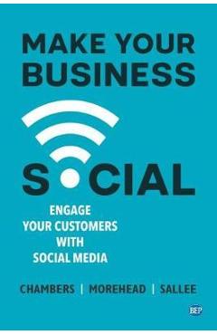 Coperta cărții 'Make Your Business Social: Engage Your Customers With Social Media - Lindsay Chambers'