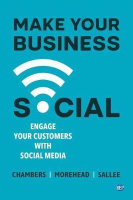 Make Your Business Social: Engage Your Customers With Social Media - Lindsay Chambers