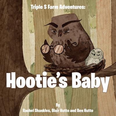 Triple S Farm Adventures: Hootie's Baby - Rachel Shankles