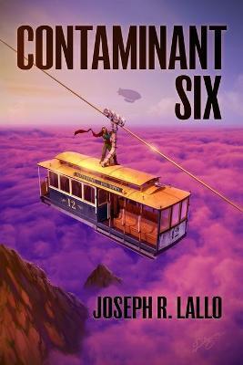 Contaminant Six - Joseph R. Lallo