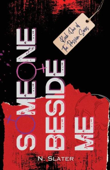 Coperta cărții 'Someone Beside Me Book 1 of The Passion Series - N. Slater'