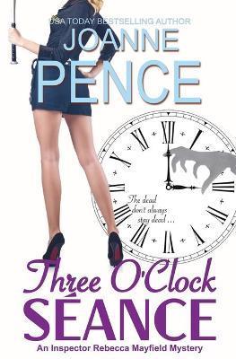 Three O'Clock Seance: An Inspector Rebecca Mayfield Mystery - Joanne Pence