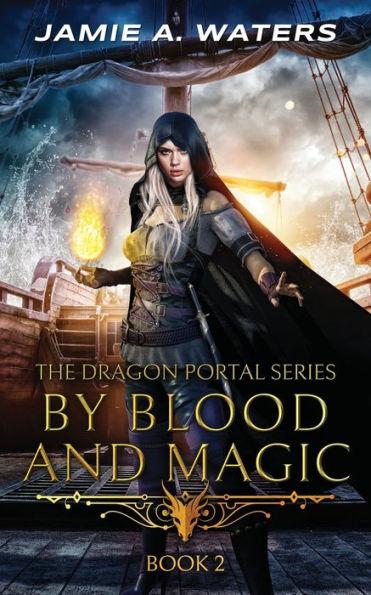 By Blood and Magic - Jamie A. Waters