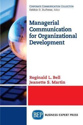 Managerial Communication for Organizational Development - Reginald L. Bell