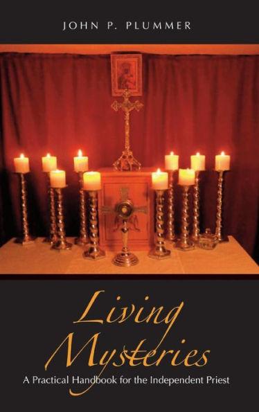 Living Mysteries: A Practical Handbook for the Independent Priest - John P. Plummer