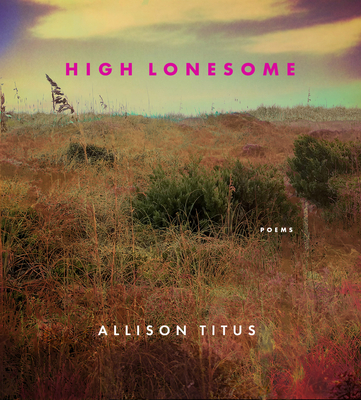 Coperta cărții 'High Lonesome - Allison Titus'