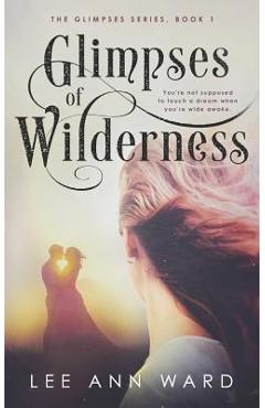 Poza produsului Glimpses of Wilderness - Lee Ann Ward