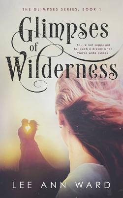 Glimpses of Wilderness - Lee Ann Ward
