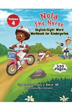 Poza produsului Nola The Nurse English & Sight Words For Kindergarten - Scharmaine L. Baker