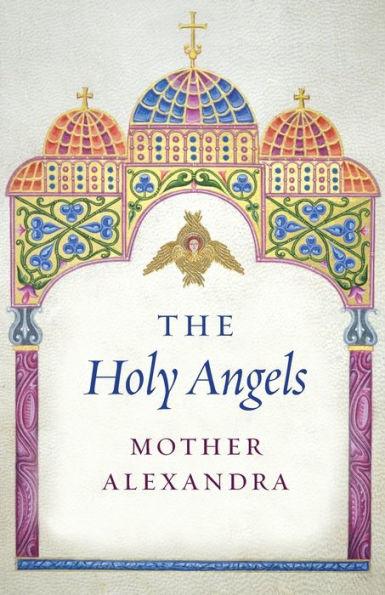 The Holy Angels - Mother Alexandra