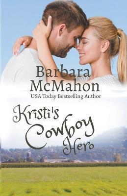 Kristi's Cowboy Hero - Barbara Mcmahon