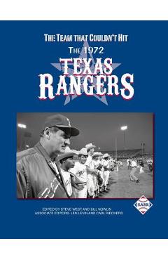 Poza produsului The Team That Couldn't Hit: The 1972 Texas Rangers - Bill Nowlin