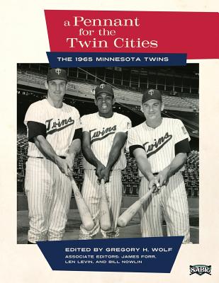 Coperta cărții 'A Pennant for the Twin Cities: The 1965 Minnesota Twins - James Forr'