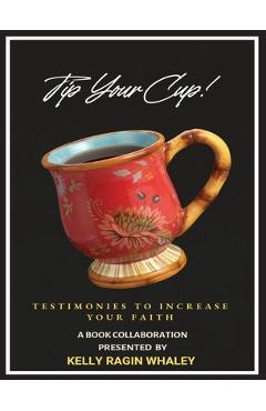 Coperta cărții 'Tip Your Cup - Kelly Ragin Whaley'