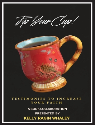 Coperta cărții 'Tip Your Cup - Kelly Ragin Whaley'