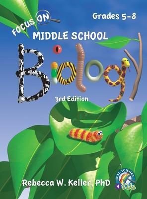 Focus On Middle School Biology Student Textbook -3rd Edition (Hardcover) - Rebecca W. Keller