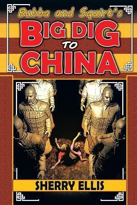 Bubba and Squirt's Big Dig to China - Sherry Ellis