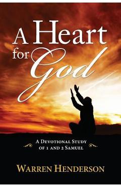 Coperta cărții 'A Heart for God - A Devotional Study of 1 and 2 Samuel - Warren Henderson'